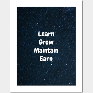 Learn Grow Maintain Earn Posters and Art